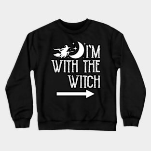 I'm With The Witch Funny Halloween Couple Vol.2 Crewneck Sweatshirt